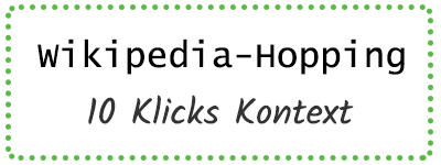 Wikipedia-Hopping: 10 Klicks Kontext