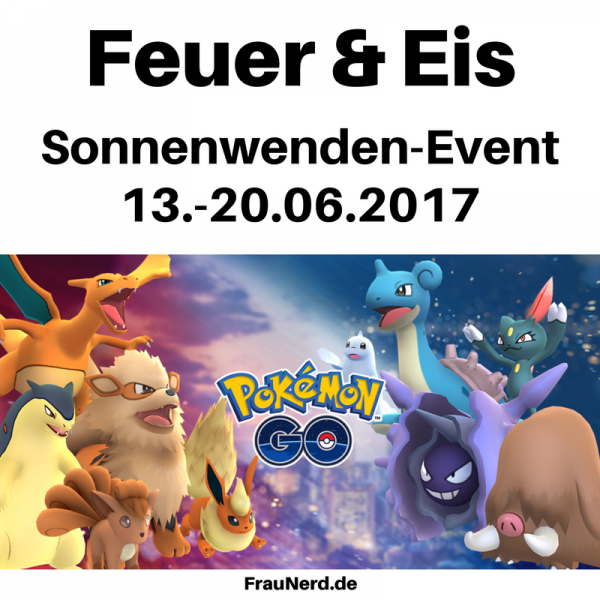 Pokémon GO: Sonnenwenden Event Feuer & Eis vom 13. bis zum 20. Juni 2017