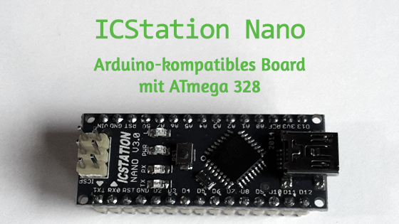 ICStation Nano: Arduino kompatibles Board mit ATmega 328