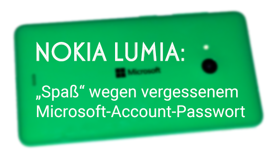 Nokia Lumia: "Spass" wegen vergessenem Microsoft-Account-Passwort