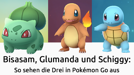 Bisasam, Glumanda und Schiggy: So sehen die Drei in Pokémon Go aus