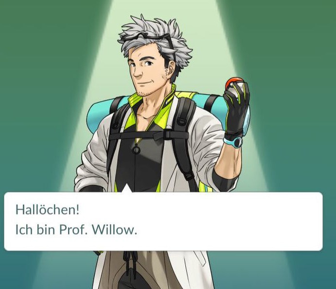 "Hallöchen! Ich bin Prof. Willow. Du wirst gnadenlos in Pokémon Go versacken und deine Prüfungen haben keine Chance."