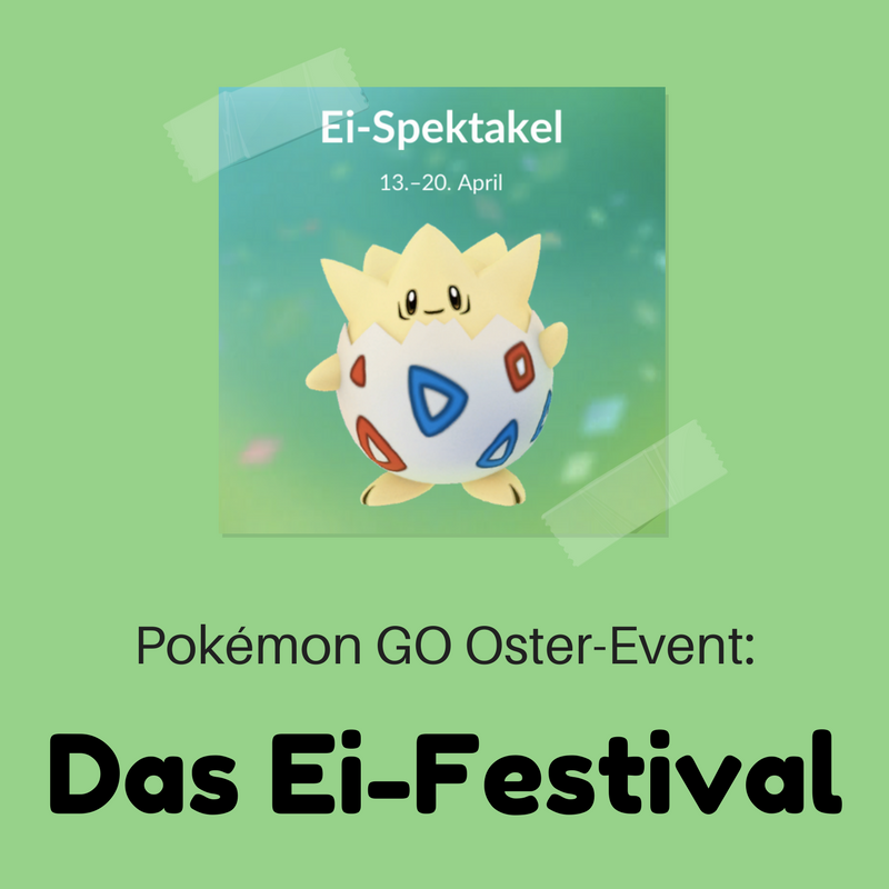 Pokémon GO Oster-Event- Das Ei-Festival