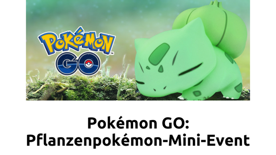 Pokémon GO - Pflanzenpokémon-Mini-Event