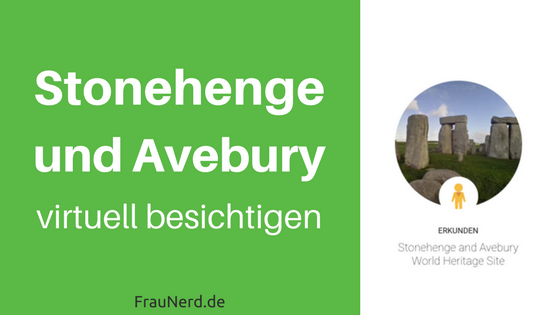 Stonehenge und Avebury virtuell besichtigt im Google Cultural Institute