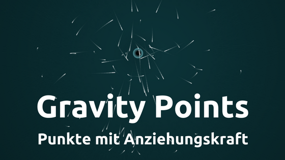 Gravity Points: Punkte mit Anziehungskraft