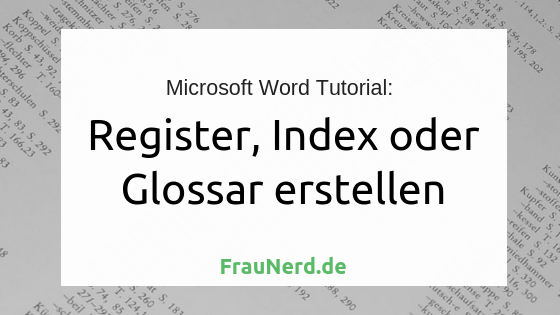 Register, Index oder Glossar in Microsoft Word erstellen